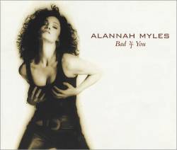 Alannah Myles : Bad 4 You